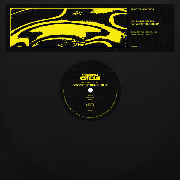 Neil E , Big City Bill - Fantastic Thoughts EP | Spincycle Records (SCR002)