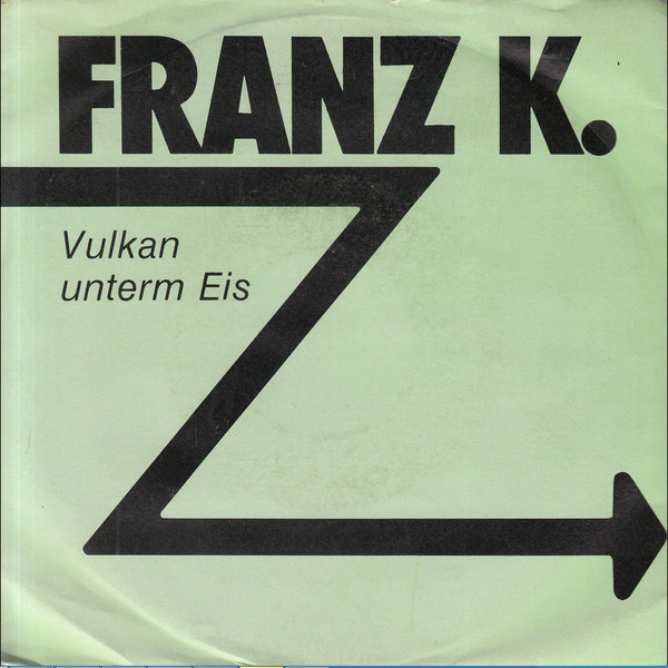 Franz K. - Vulkan Unterm Eis | STEPS Records (720 000)