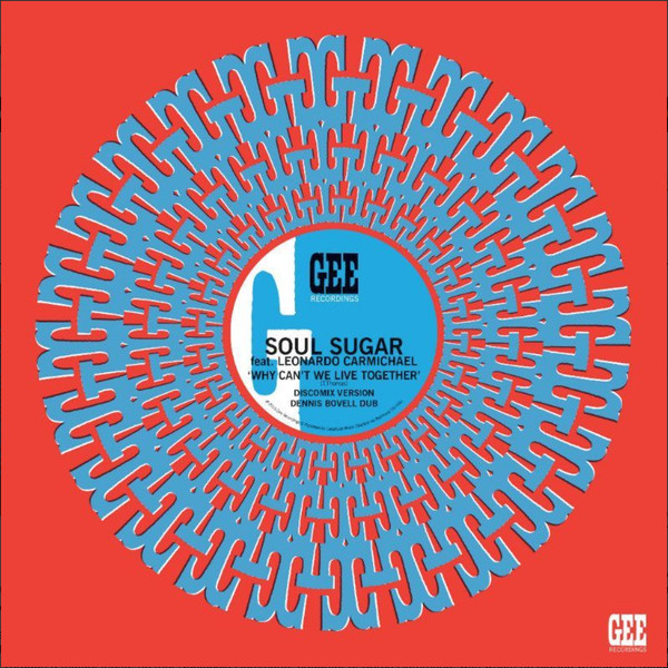 Soul Sugar Feat. Leonardo Carmichael - Why Can't We Live Together | Gee Recordings (GEE 12001) - 3 Soul Sugar Feat. Leonardo Carmichael - Why Can't We Live Together | Gee Recordings (GEE 12001) - 3