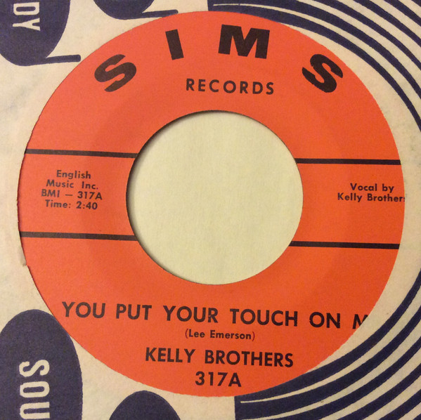 The Kelly Brothers - You Put Your Touch On Me / Hanging In Here | Sims Records (317)
