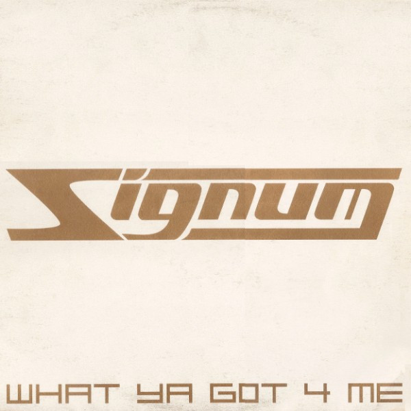 Signum - What Ya Got 4 Me | Netrecord-Z (NZ 016)
