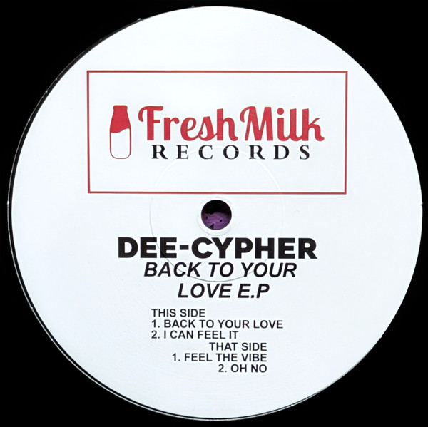 Dee Cypher - Back To Your Love E.P (USED) | Fresh Milk Records (FMR001)