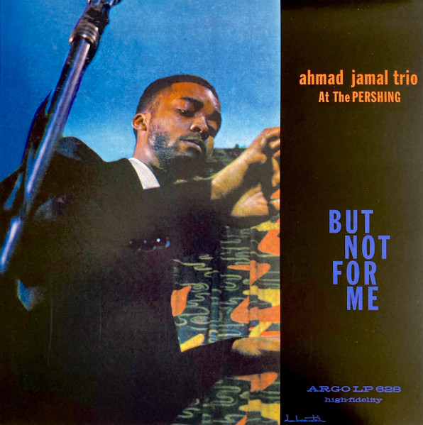 Ahmad Jamal Trio - Ahmad Jamal At The Pershing | Argo (LP-628) - main