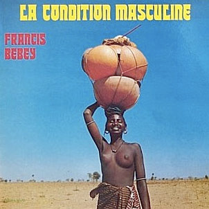 Francis Bebey - La Condition Masculine | Ozileka (OZIL 763302)