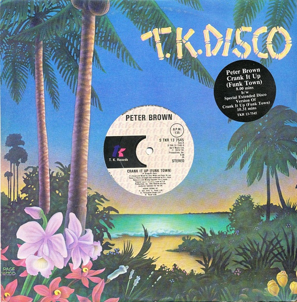 Peter Brown - Crank It Up (Funk Town) | T.K. Records (S TKR 13 7545)
