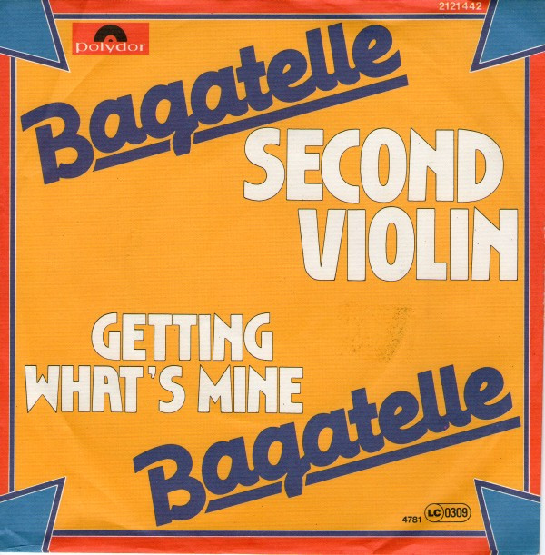 Bagatelle - Second Violin / Getting What's Mine | Polydor (2121 442)