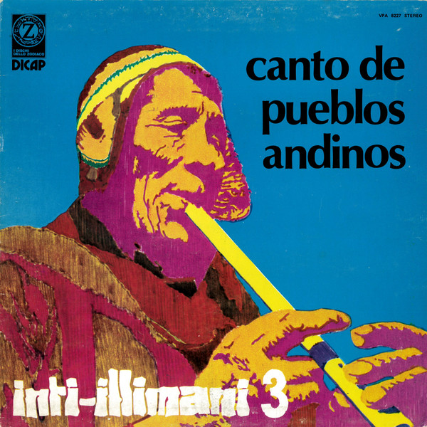 Inti Illimani - Inti-Illimani 3 - Canto De Pueblos Andinos | I Dischi Dello Zodiaco (VPA 8227)