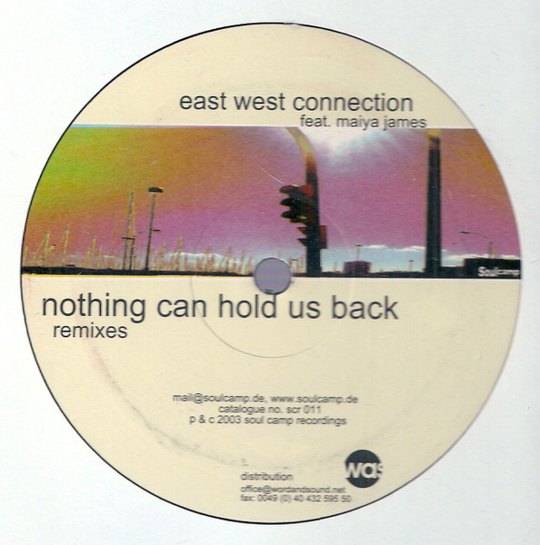 East West Connection Feat. Maiya James - Nothing Can Hold Us Back (Remixes) | Soul Camp Recordings (SCR 11) - main