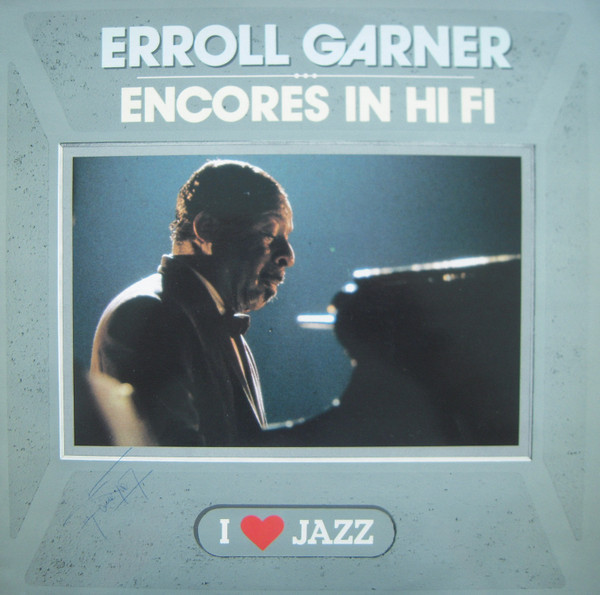 Erroll Garner - Encores In Hi Fi | CBS (CBS 21134) Erroll Garner - Encores In Hi Fi | CBS (CBS 21134)