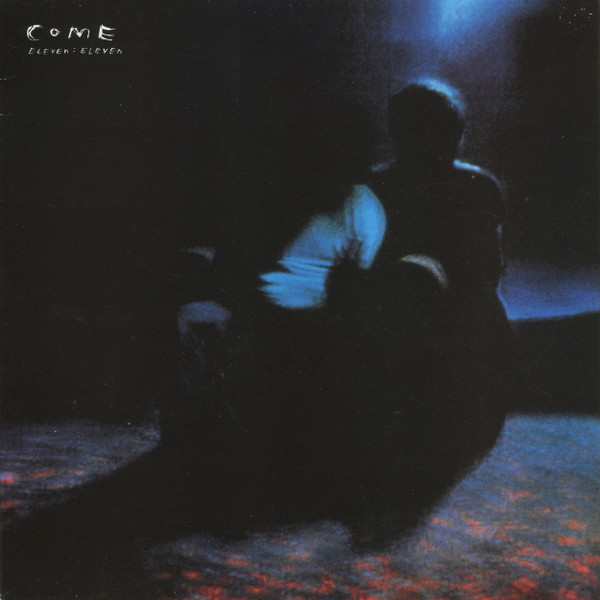 Come - Eleven : Eleven | Placebo (PILLA 1)
