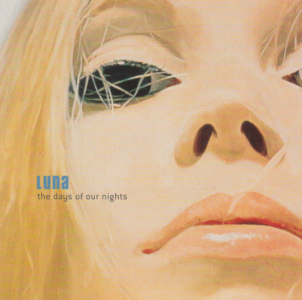 Luna - The Days Of Our Nights | Beggars Banquet (BBQCD 209) - main
