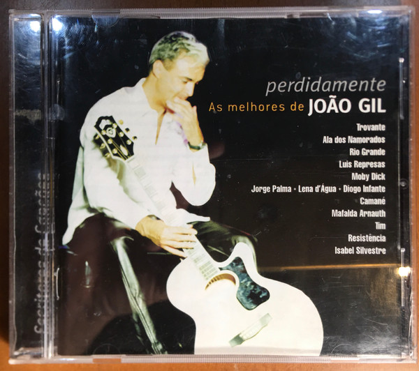 Various , João Gil - Perdidamente, As Melhores de João Gil | EMI-Valentim De Carvalho, Música Lda. (7243 534465 2 9) - 2