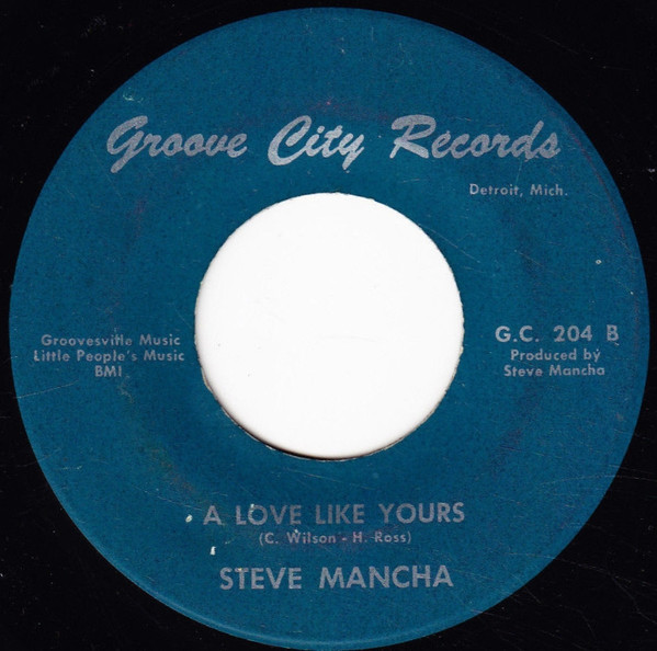 Steve Mancha - Hate Yourself In The Morning / A Love Like Yours | Groove City Records (G.C. 204) - 2