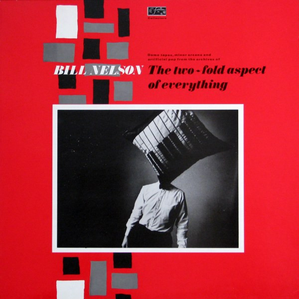 Bill Nelson - The Two-fold Aspect Of Everything | Cocteau Records (JCD 10) - main