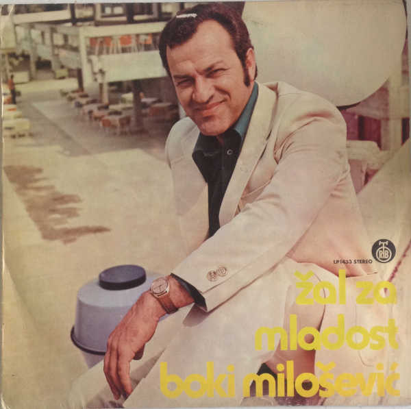 Boki Milošević - Žal Za Mladost | PGP RTB (LP 1433) - main Boki Milošević - Žal Za Mladost | PGP RTB (LP 1433) - main