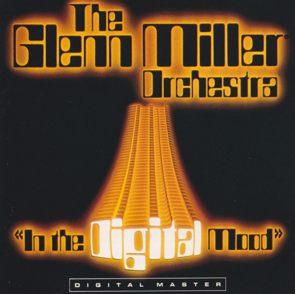 The Glenn Miller Orchestra - In The Digital Mood | GRP (GRP-D-9502) - main