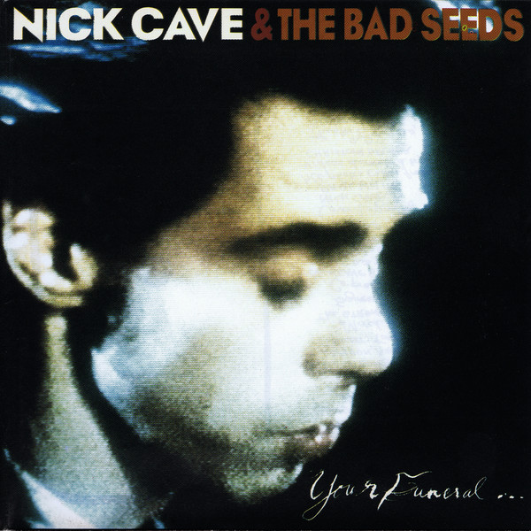 Nick Cave & The Bad Seeds - Your Funeral ... My Trial | Mute (INT 846.823) - main