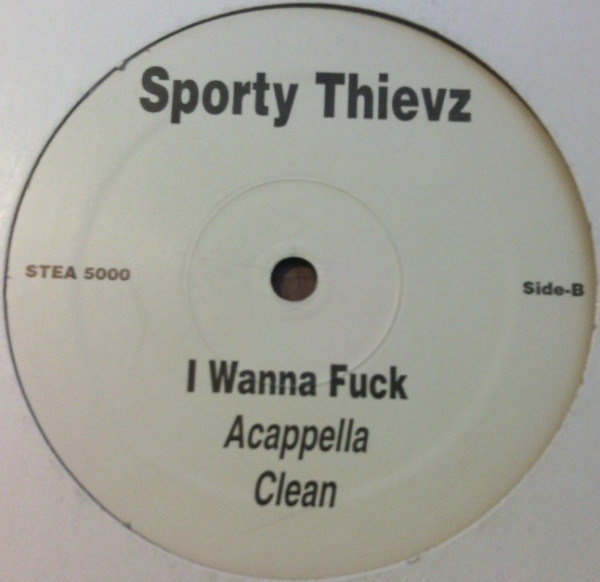 Sporty Thievz - I Wanna Fuck | Not On Label (Sporty Thievz) (STEA 5000) - 3 Sporty Thievz - I Wanna Fuck | Not On Label (Sporty Thievz) (STEA 5000) - 3