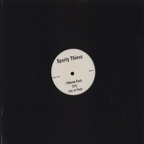 Sporty Thievz - I Wanna Fuck | Not On Label (Sporty Thievz) (STEA 5000)