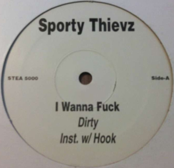 Sporty Thievz - I Wanna Fuck | Not On Label (Sporty Thievz) (STEA 5000) - 2 Sporty Thievz - I Wanna Fuck | Not On Label (Sporty Thievz) (STEA 5000) - 2
