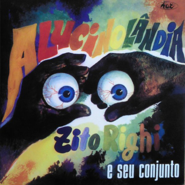 Zito Righi E Seu Conjunto - Alucinolândia | Superfly Records (SRLP013)