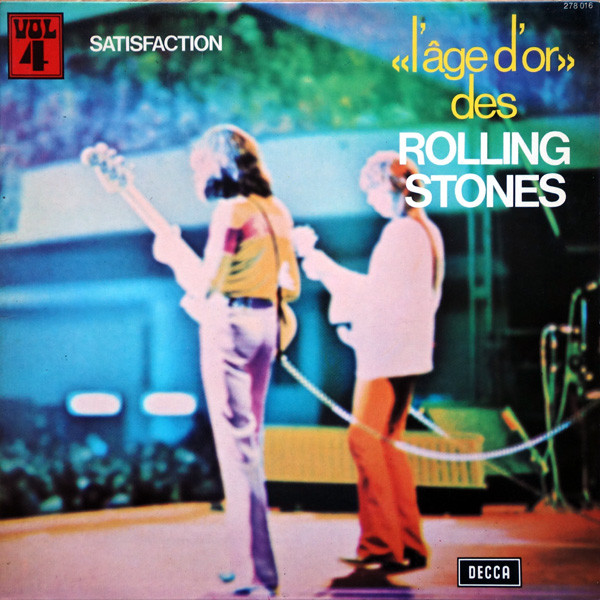 The Rolling Stones - «L'âge D'or» Des Rolling Stones - Vol 4 - Satisfaction | Decca (278 016)
