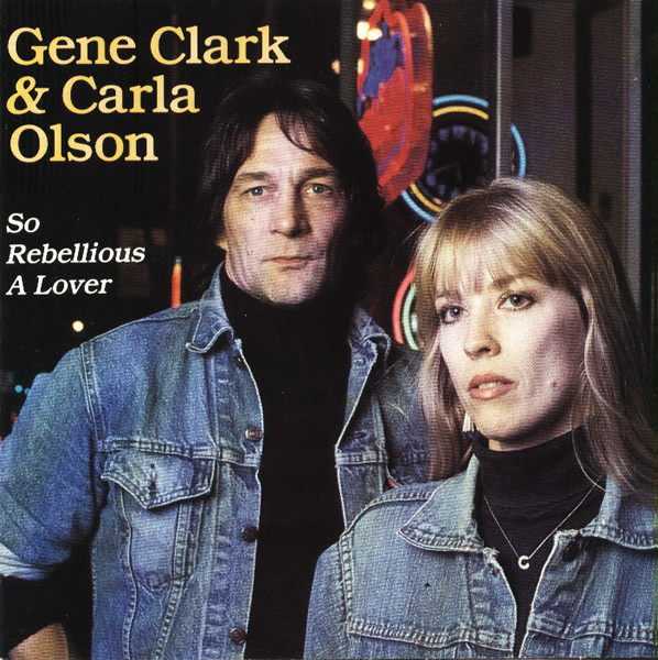 Gene Clark & Carla Olson - So Rebellious A Lover CD | Razor & Tie (RE 1992) - main