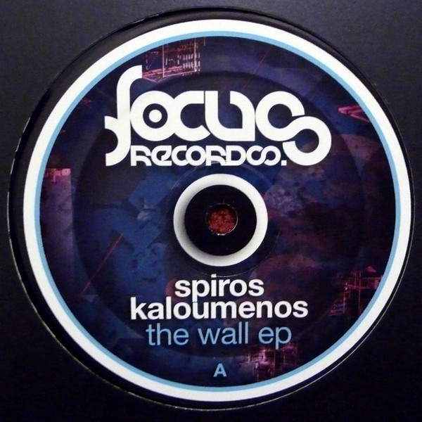 Spiros Kaloumenos - The Wall EP | Focus Records (004) - main