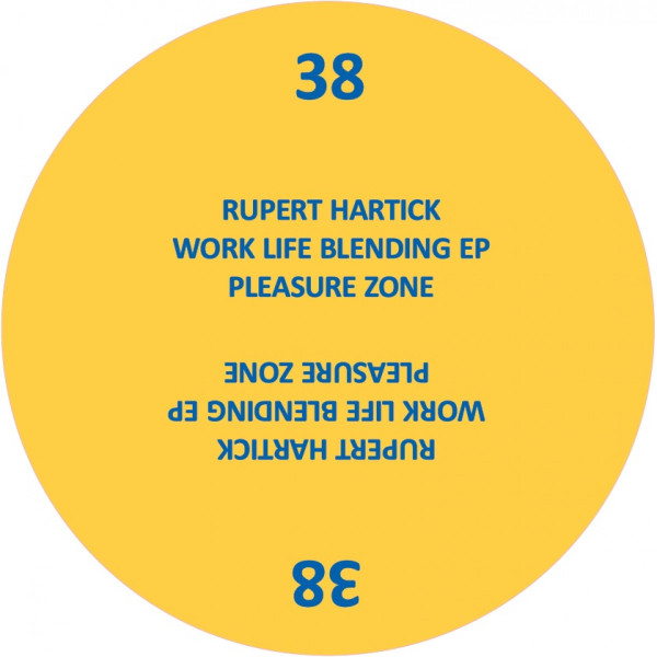 Rupert Hartick - Work Life Blending EP | PLEASURE ZONE (PLZ038)