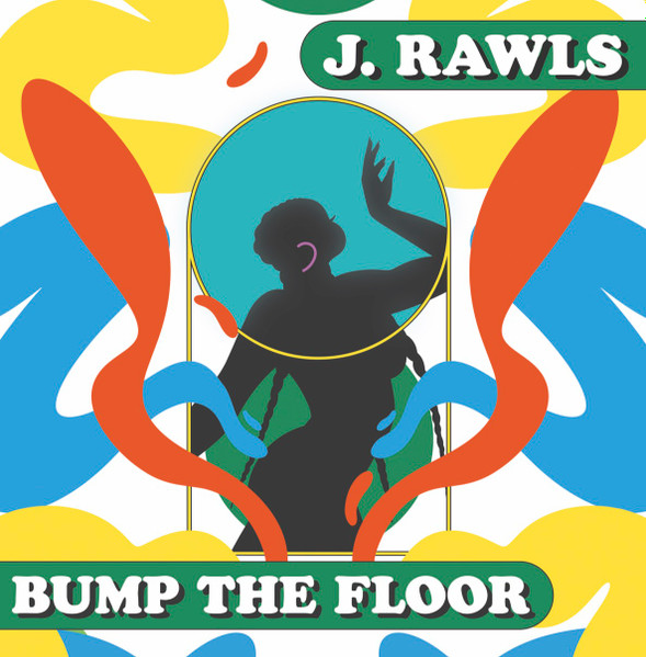 J. Rawls - Bump The Floor | 55 Music (55Music-004) - main J. Rawls - Bump The Floor | 55 Music (55Music-004) - main