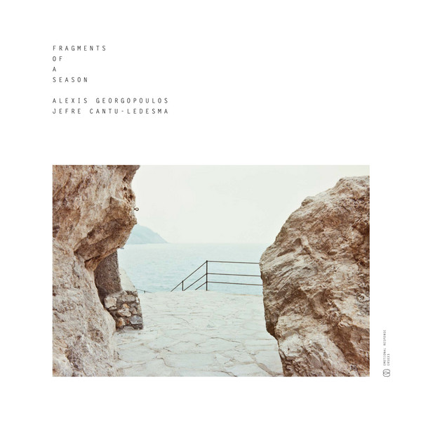 Alexis Georgopoulos & Jefre Cantu-Ledesma - Fragments Of A Season | Emotional Response (ERS033)