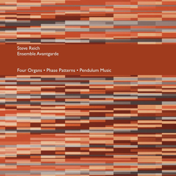 Steve Reich , Ensemble Avantgarde - Four Organs • Phase Patterns • Pendulum Music | Karlrecords (KR026)