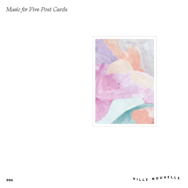 Various - Music For Five Post Cards | Ville Nouvelle (VNC006) - main Various - Music For Five Post Cards | Ville Nouvelle (VNC006) - main