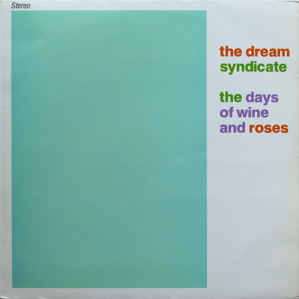 The Dream Syndicate - The Days Of Wine And Roses | London Records (828 038-1) - main