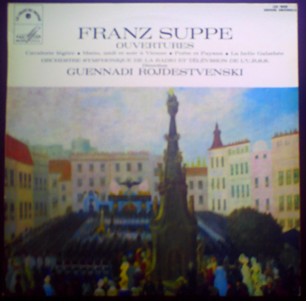 Franz von Suppé , Большой Симфонический Оркестр Всесоюзного Радио Direction Gennadi Rozhdestvensky - Ouvertures | Le Chant Du Monde (LDX 78428)