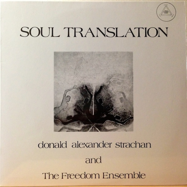 Donald Alexander Strachan And The Freedom Ensemble - Soul Translation | Universal Sound (US LP53) Donald Alexander Strachan And The Freedom Ensemble - Soul Translation | Universal Sound (US LP53)