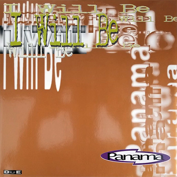 Panama - I Will Be | DUE Records (Dance Universal Experiment) (DUE 00.05)