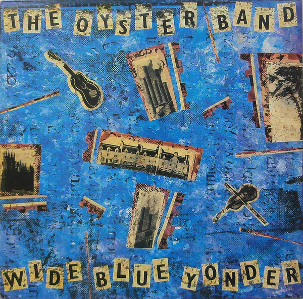 Oysterband - Wide Blue Yonder | Cooking Vinyl (COOK 006)