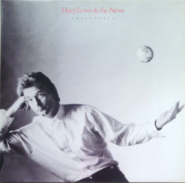 Huey Lewis & The News - Small World | Chrysalis (60 365 4)