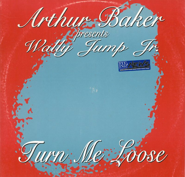 Arthur Baker Presents Wally Jump Jr. - Turn Me Loose | Lemon Records (LEM 023) - main