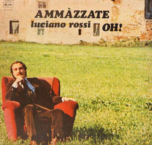 Luciano Rossi - Ammàzzate Oh! | Ariston (AR/LP 12128) - main Luciano Rossi - Ammàzzate Oh! | Ariston (AR/LP 12128) - main