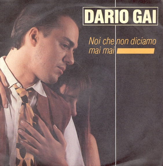 Dario Gai - Noi Che Non Diciamo Mai Mai | RCA Italiana (PB 43533)
