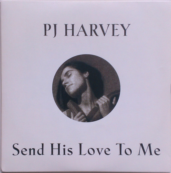 PJ Harvey - Send His Love To Me | Island Records (CID 610) - 3
