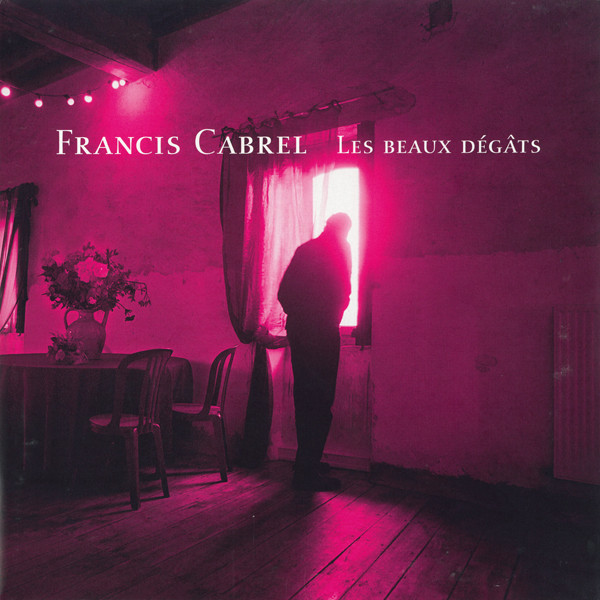 Francis Cabrel - Les Beaux Dégâts | Chandelle Productions (88697578451) - main Francis Cabrel - Les Beaux Dégâts | Chandelle Productions (88697578451) - main