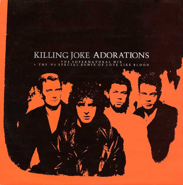 Killing Joke - Adorations (The Supernatural Mix + The '86 Special Remix Of Love Like Blood) | EG (EGOZ 27) - main