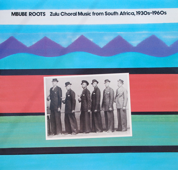 Various - Mbube Roots: Zulu Choral Music From South Africa, 1930s-1960s | Rounder Records (5025) - 3 Various - Mbube Roots: Zulu Choral Music From South Africa, 1930s-1960s | Rounder Records (5025) - 3
