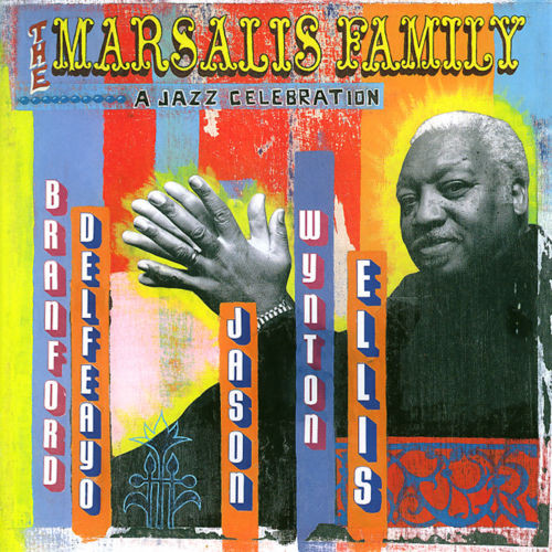The Marsalis Family - A Jazz Celebration | Marsalis Music (MARCD 3302)