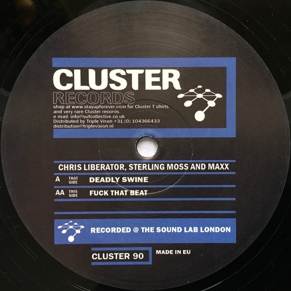 Chris Liberator , Sterling Moss And Maxx Rossi - Deadly Swine / Fuck That Beat | Cluster Records (CLUSTER 90)