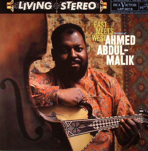 Ahmed Abdul-Malik - East Meets West (Musique Of Ahmed Abdul-Malik) | RCA Victor (LSP-2015)