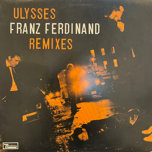 Franz Ferdinand - Ulysses (Remixes) | Domino (RUG314T) - main Franz Ferdinand - Ulysses (Remixes) | Domino (RUG314T) - main